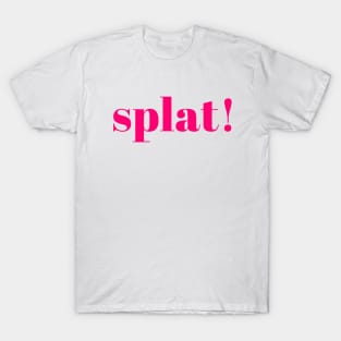 Splat! T-Shirt